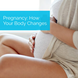 How your body changes during pregancy